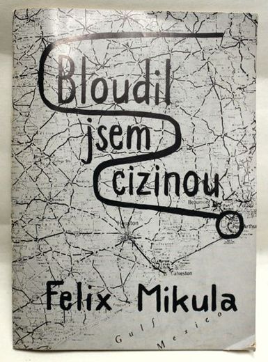 Bloudil jsem cizinou